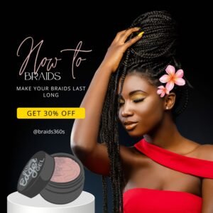 How to Make Your Braids Last Long